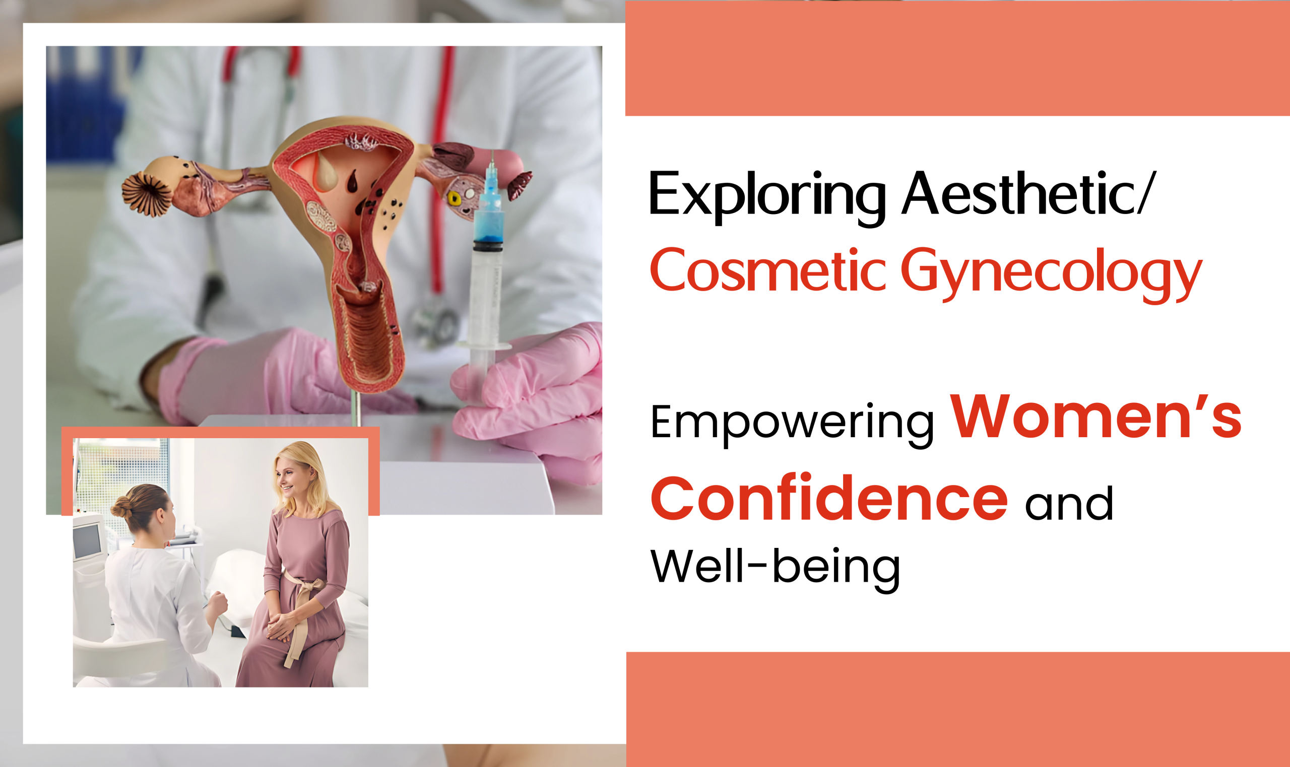 Exploring Aesthetic/Cosmetic Gynecology: Empowering Women’s Confidence and Well-being