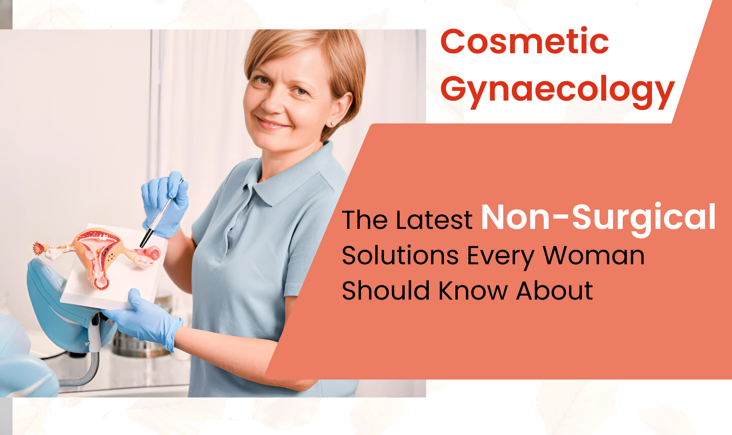 Cosmetic Gynaecology: The Latest Non-Surgical Solutions Every Woman Should Know About